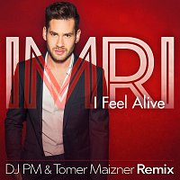 IMRI – I Feel Alive [DJ PM &Tomer Maizner Remix]