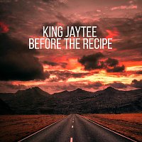 King Jaytee – Before the Recipe
