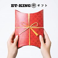ET-KING – Gift