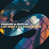 Stadiumx & Muzzaik – Last Night A D.J. Saved My Life