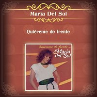 Maria Del Sol – Quiéreme de Frente