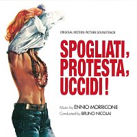 Ennio Morricone, I Cantori Moderni di Alessandroni, Swan Robinson – Spogliati, Protesta, Uccidi [Original Motion Picture Soundtrack]