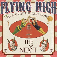 The Nexxt – Flying High (Please Put The Gun Down)