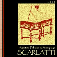 Agostino Fabiano da Vinci – Agostino Fabiano da Vinci Plays Scarlatti, Vol. 15