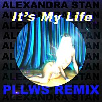 Alexandra Stan, Pllws – It's My Life [Pllws Remix]