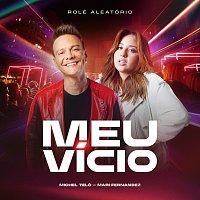 Michel Teló, Mari Fernandez – Meu Vício [Ao Vivo]