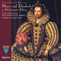 James O'Donnell, The Choir of Westminster Abbey – Mary and Elizabeth at Westminster Abbey