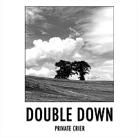 Private Crier – Double Down