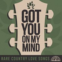 Různí interpreti – Got You On My Mind: Rare Country Love Songs