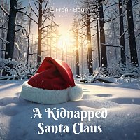 Bart Wolffe – A Kidnapped Santa Claus