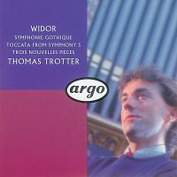 Thomas Trotter – Widor: Symphonie gothique, etc.