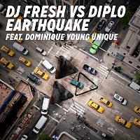 DJ Fresh & Diplo, Dominique Young Unique – Earthquake (DJ Fresh vs. Diplo) [Remixes]