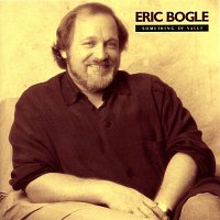 Eric Bogle – Something Of Value