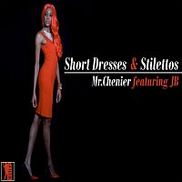 Mr. Chenier, JB – Short Dresses & Stilettos