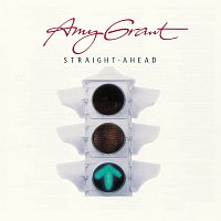Amy Grant – Straight Ahead [Remastered]