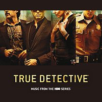 Různí interpreti – True Detective [Music From The HBO Series]