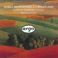 The Tabernacle Choir at Temple Square, Jerold Ottley – Songs from America's Heartland
