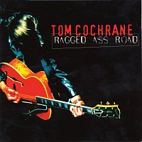 Tom Cochrane – Ragged Ass Road
