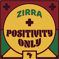 Zirra – Positivity Only