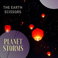 The Earth Scissors – Planet Storms