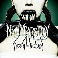 New Years Day – Victim To Villain
