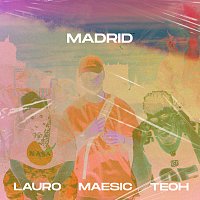 Maesic, Lauro, Teoh – Madrid