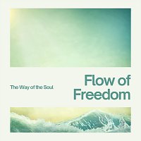 Flow of Freedom – The Way of the Soul