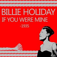 Billie Holiday – If You Were Mine - 1935