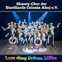 Shanty-Chor der StattGarde Colonia Ahoj e.V. – Loss ding Dräum blöhe