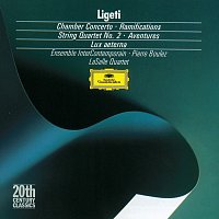 LaSalle Quartet, Ensemble Intercontemporain, Pierre Boulez – Ligeti: Chamber Concerto; Ramifications; String Quartet No.2; Aventures
