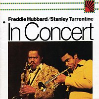 Freddie Hubbard, Stanley Turrentine – In Concert:  Volume 1 & 2