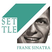 Frank Sinatra – Settle - Frank Sinatra