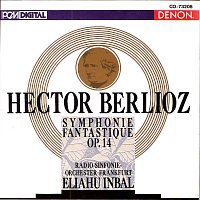 Frankfurt Radio Symphony, Eliahu Inbal – Berlioz: Symphonie Fantastique, Op.14