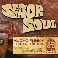 Senor Soul – Mucho Funky - The Best of Senor Soul