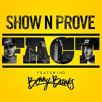 Show N Prove, Benny Banks – FACT