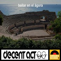 Decent Act – Bailar en el agora