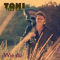 Toni Hertz – Wie du