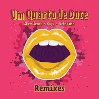 Slow Sense, Koya, Drinkush, Malik Mustache, Orange Juice, Luco – Um Quarto De Doce [Remixes]