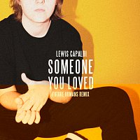 Lewis Capaldi – Someone You Loved [Future Humans Remix]