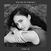 Lili-Ann De Francesco – blame me