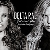Delta Rae – If I Loved You (feat. Lindsey Buckingham)