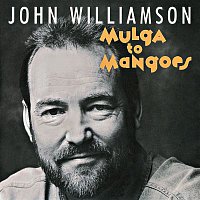 John Williamson – Mulga To Mangoes