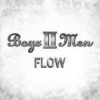 Boyz II Men – Flow