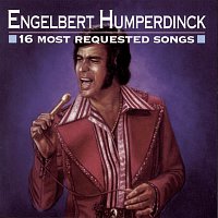 Engelbert Humperdinck – 16 Most Requested Songs
