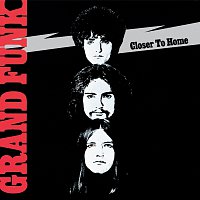 Grand Funk Railroad – Closer To Home [Expanded Edition]