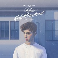 Troye Sivan – Blue Neighbourhood [The Remixes]
