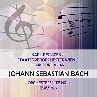 Karl Reznicek / StaatsOperOrchester Wien / Felix Prohaska play: Johann Sebastian Bach: Orchestersuite Nr. 2, BWV 1067