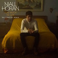 Niall Horan – Too Much To Ask [TRU Concept Remix]