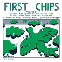 First Chips – A Collection Of Early Recordings From Clay Pigeon Studios, Vol. 1 1964-1972