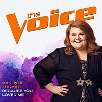 MaKenzie Thomas – Because You Loved Me [The Voice Performance]
